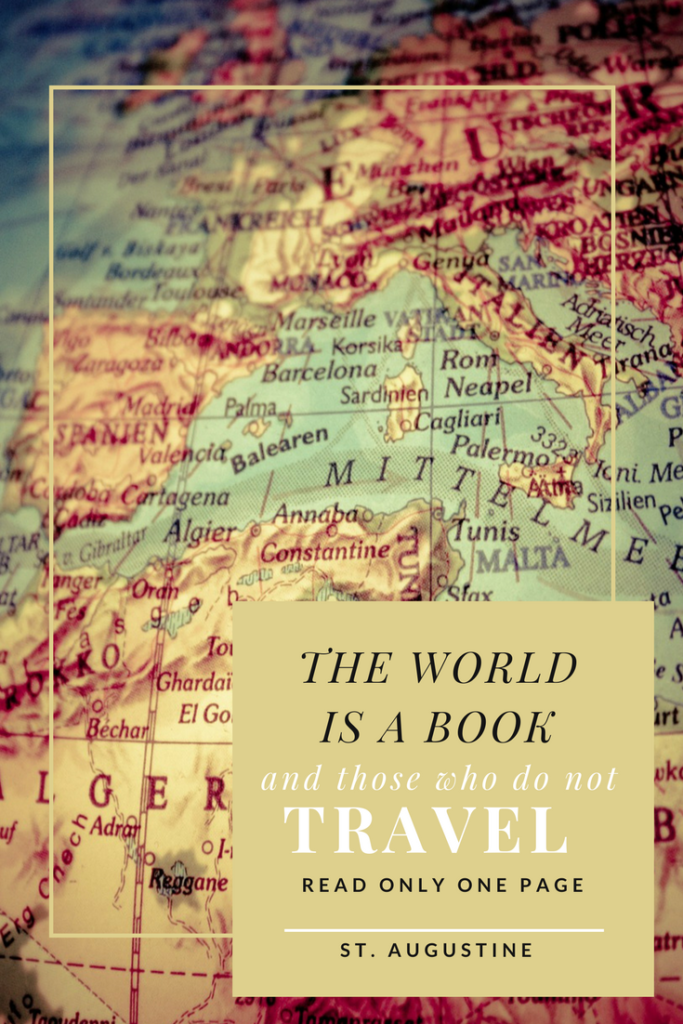 The world is a book and those who do not travel read only one page