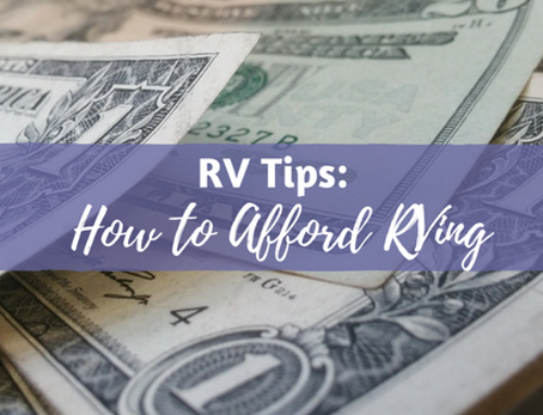 RV Travel Tips – How to Afford RVing