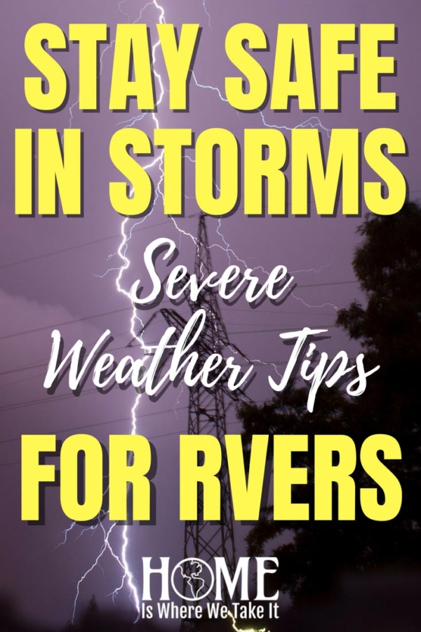 Severe Weather Tips For RVers | Home Is Where We Take It